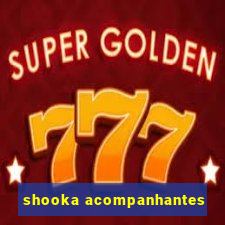 shooka acompanhantes